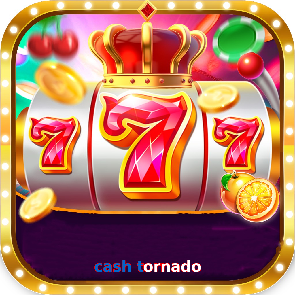 Cash Tornado